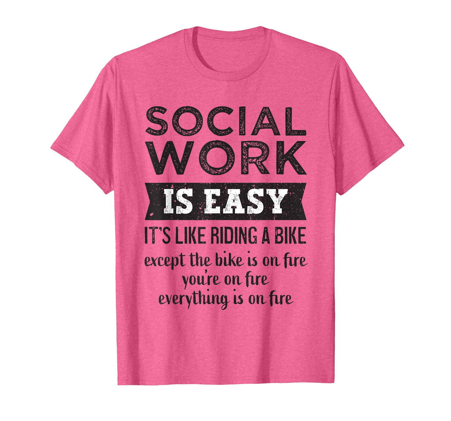 Social Work Is Easy Funny Sarcastic Worker Women Men T-Shirt