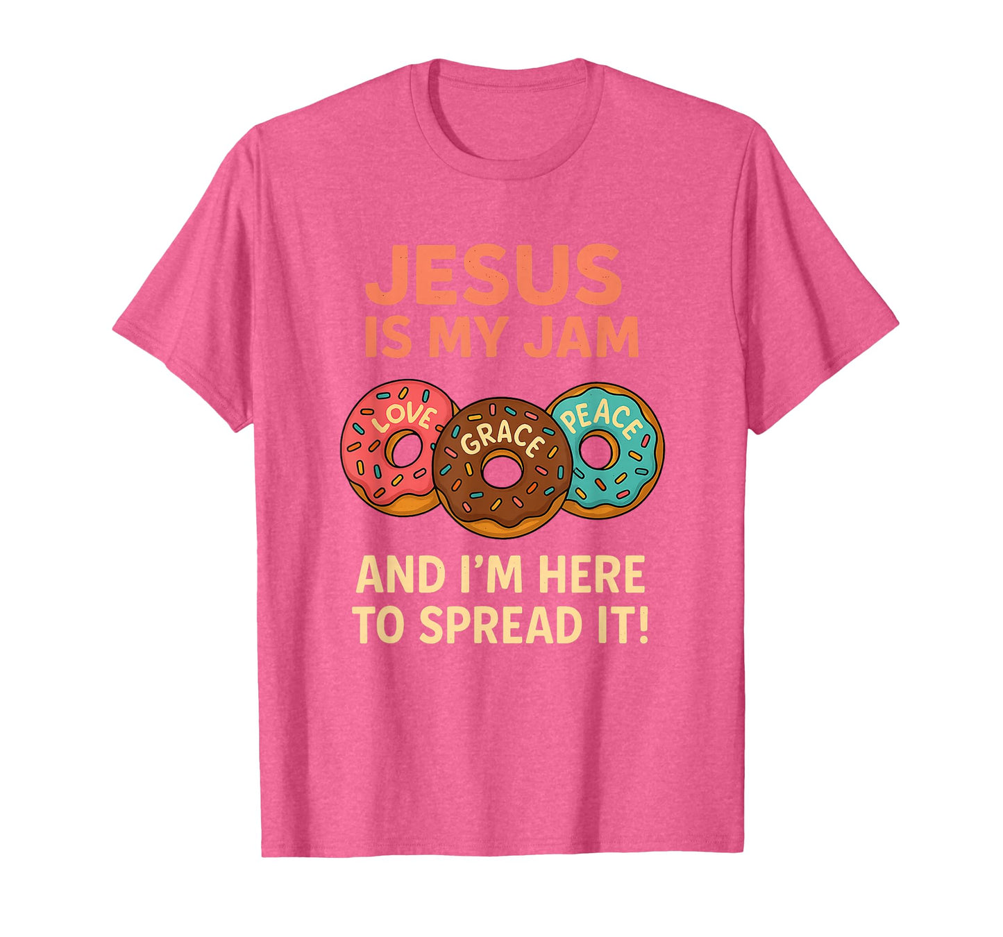 Jesus is My Jam Donut Faith Pray Love Hope Shirt T-Shirt