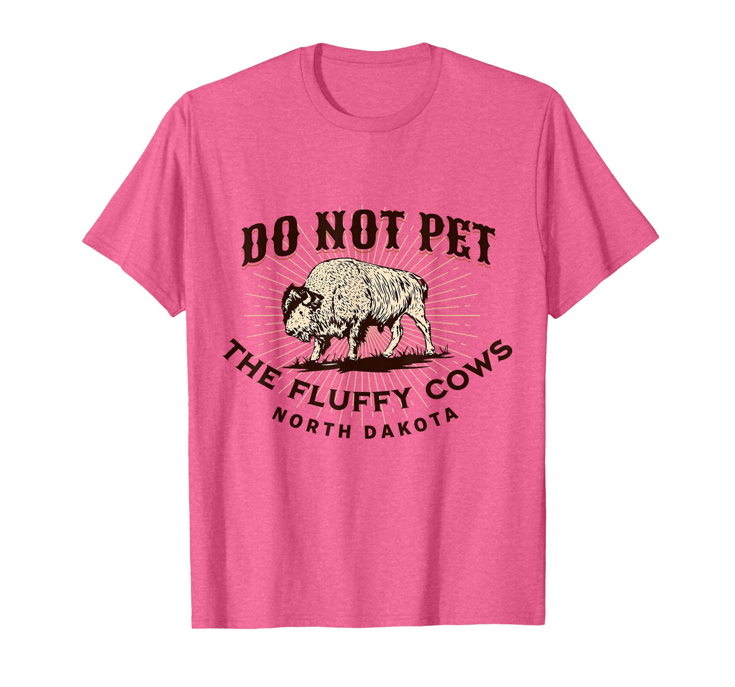 North Dakota Do Not Pet the Fluffy Cows Bison Funny Souvenir T-Shirt