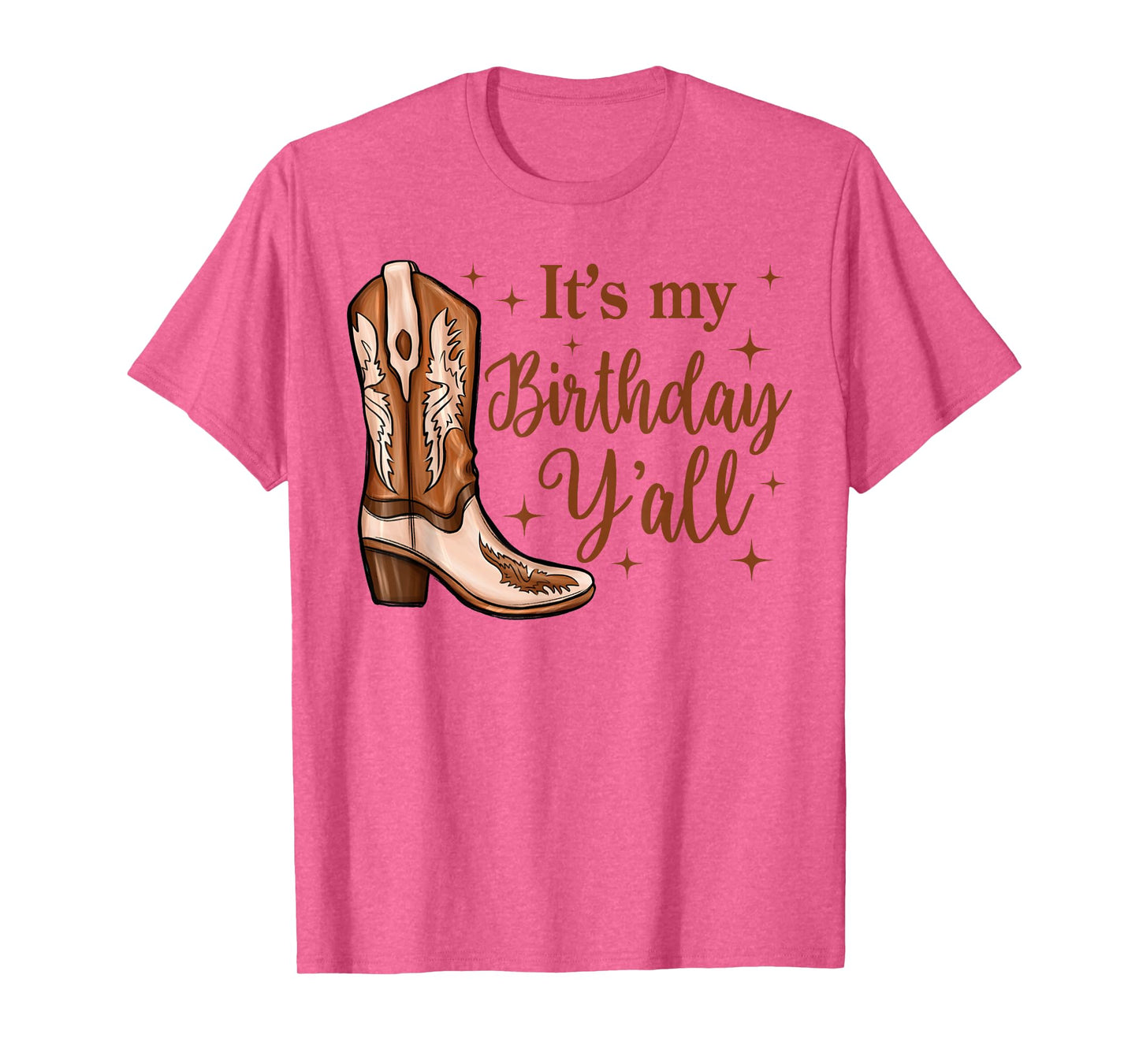 It's My Birthday Y'all Boot Western Country Birthday Cowgirl T-Shirt