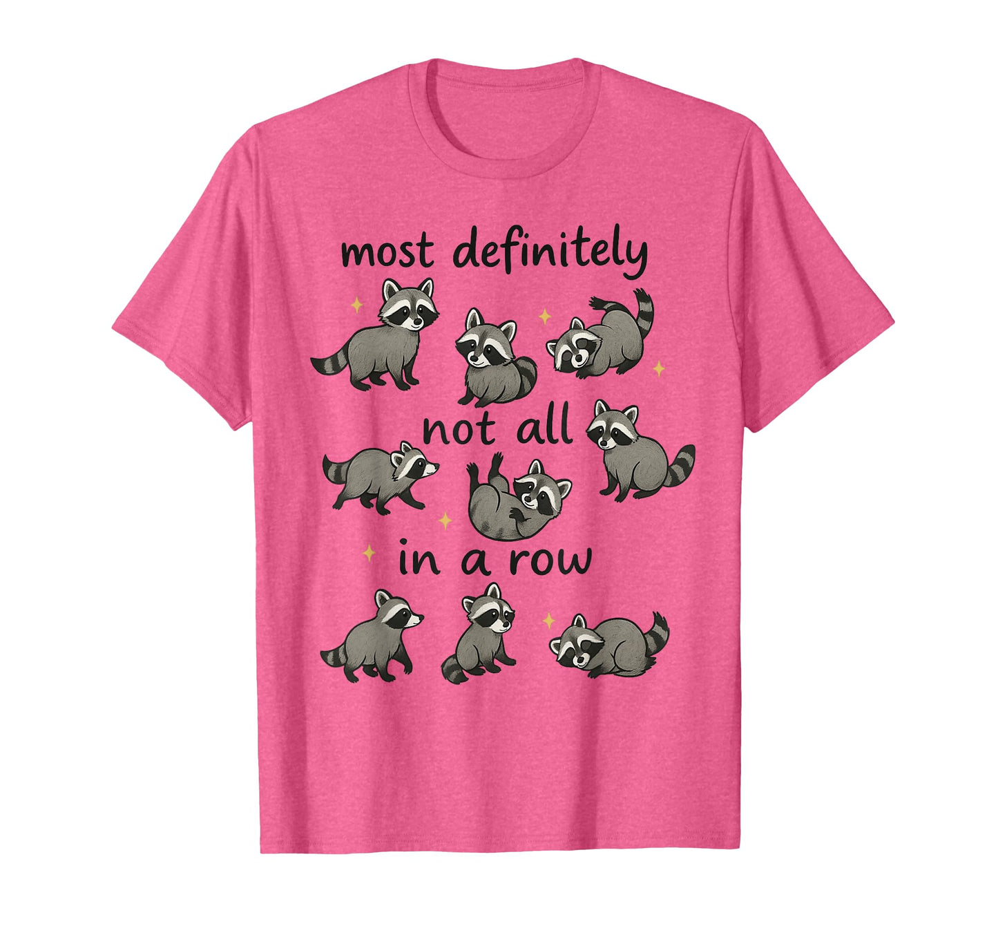 Most Definitely Not All in A Row Funny Raccoon Mental Health T-Shirt