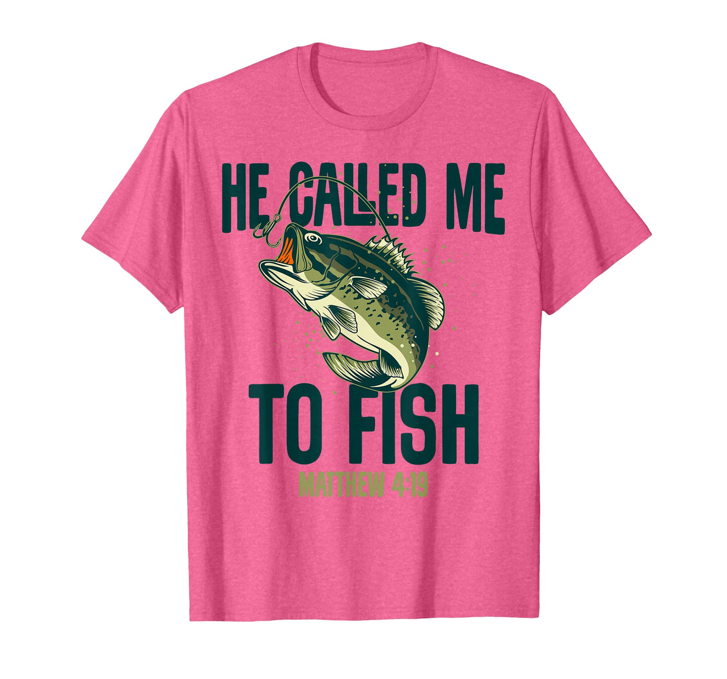 He Called Me to Fish, Matthew 4:19, Fishing Lover Men Women T-Shirt