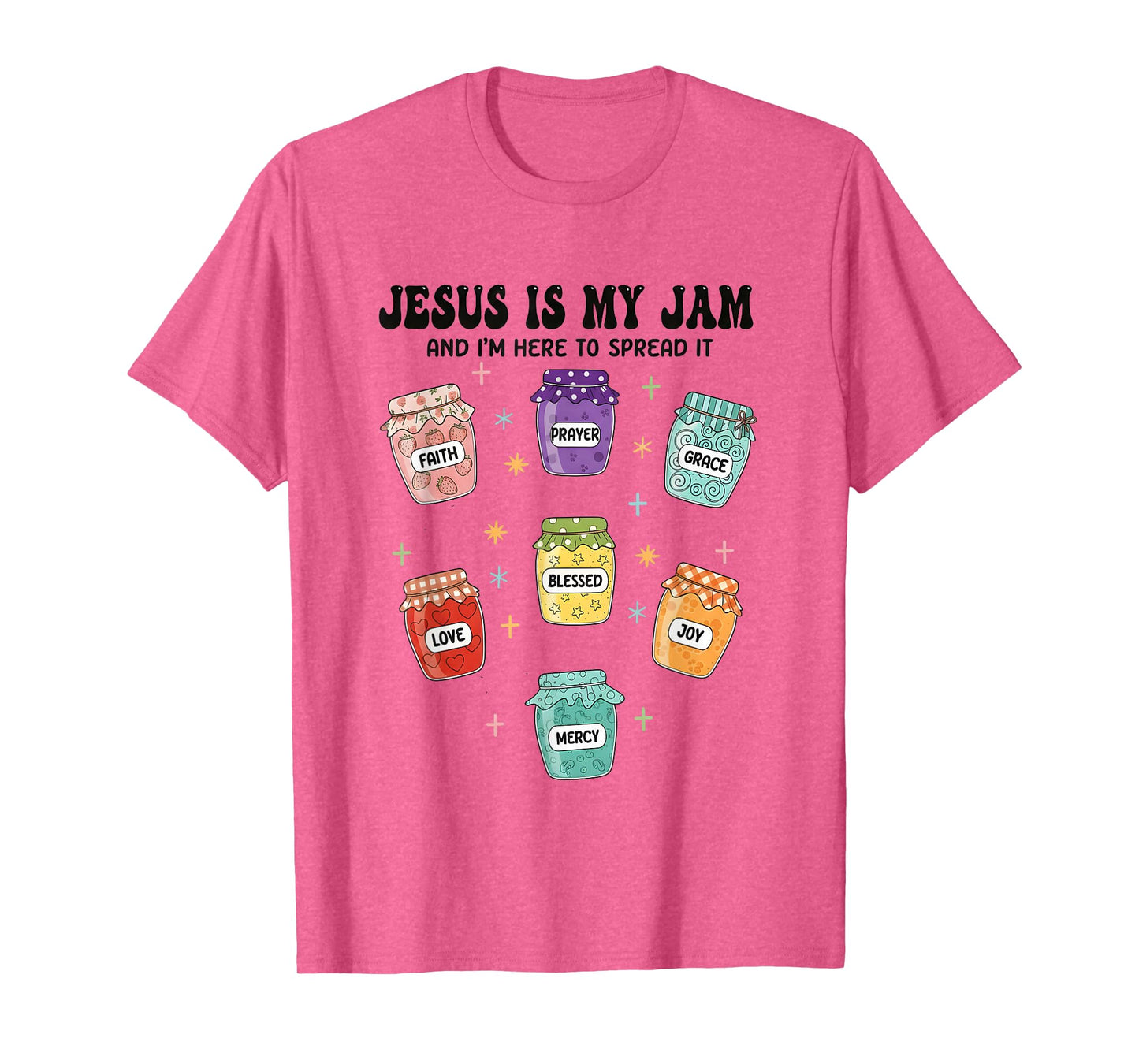 Jesus is My Jam and I'm Here to Spread It Christian Faith T-Shirt