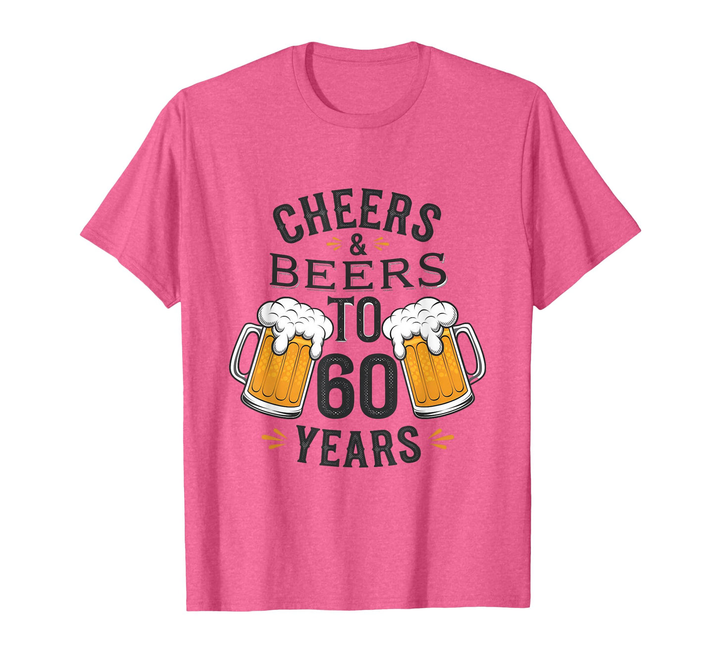 Cheers and Beers to 60 Years Birthday Celebration T-Shirt