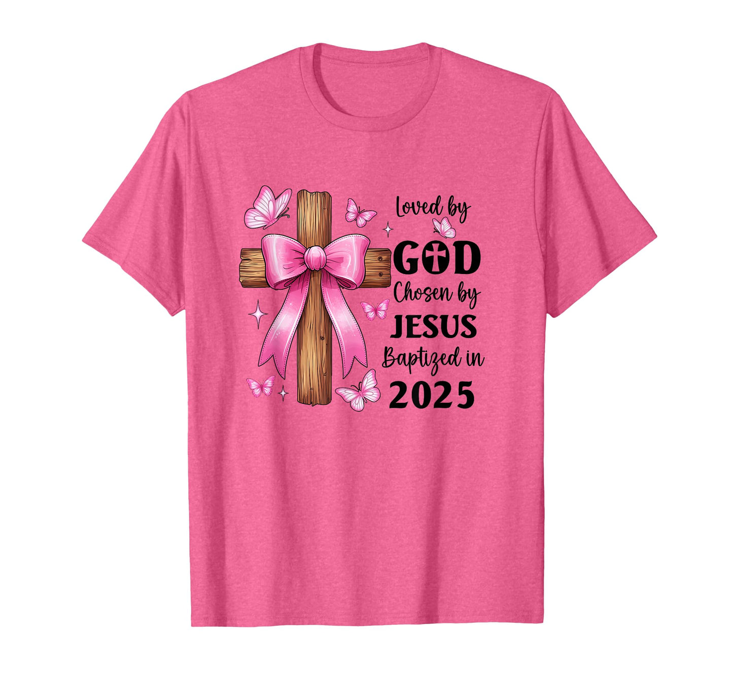 Loved by God Chosen by Jesus Baptized 2025 Coquette Cross T-Shirt