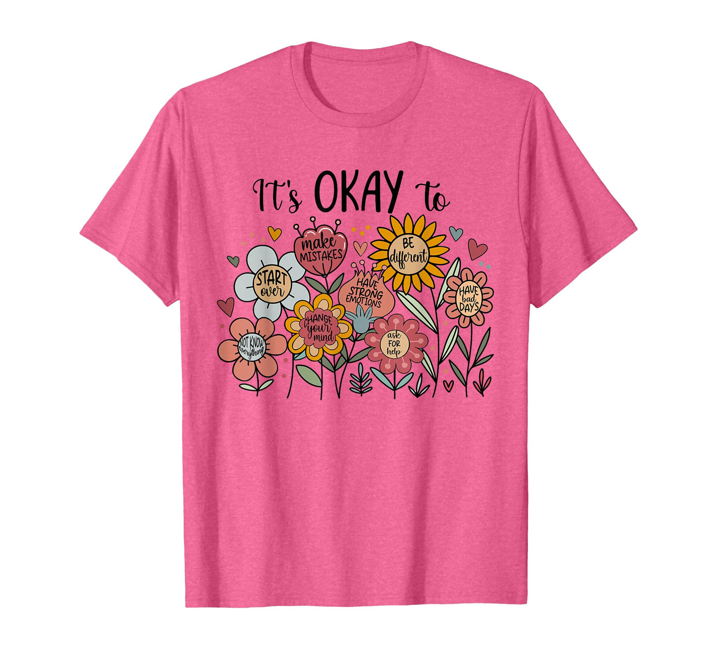 Its Okay To Not Be Okay Mental Health Be Kind Flowers T-Shirt
