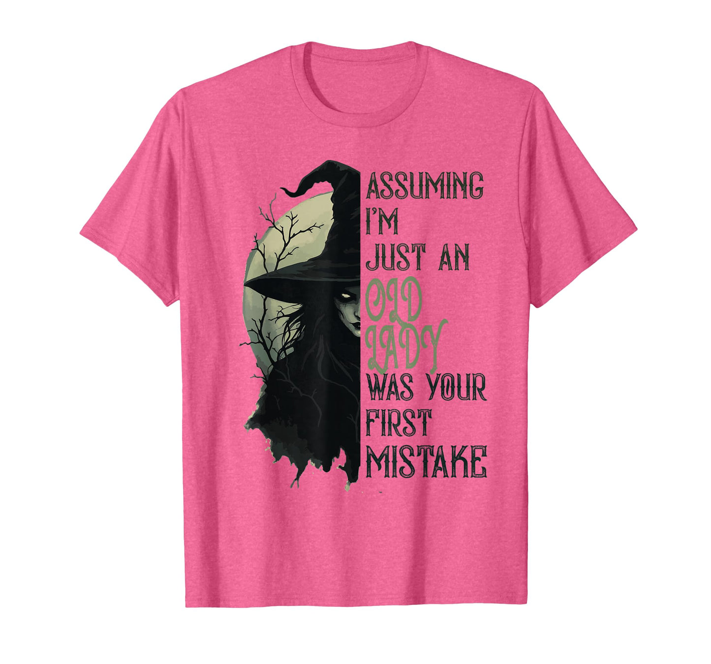 Assuming I'm Just An Old Lady Witch Funny Halloween T-Shirt