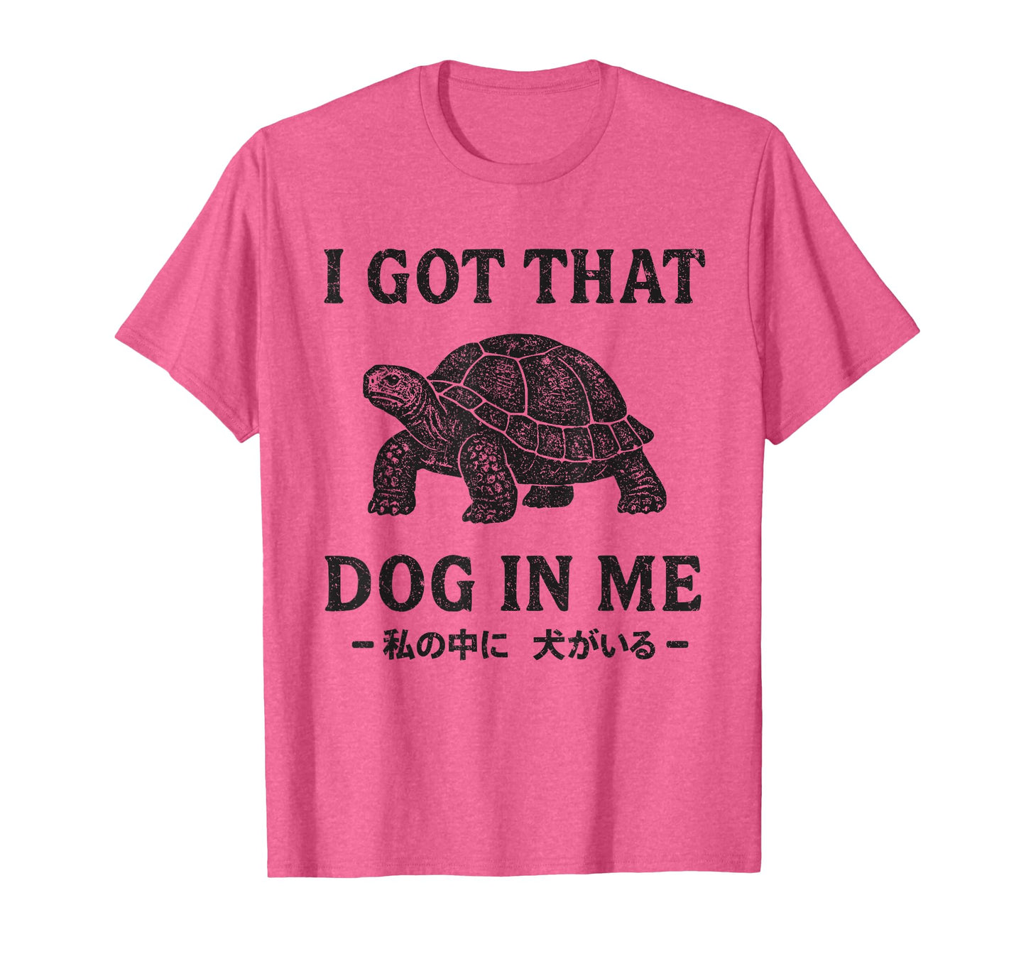 Japanese Vintage Design I Got That Dog in Me Tortoise T-Shirt