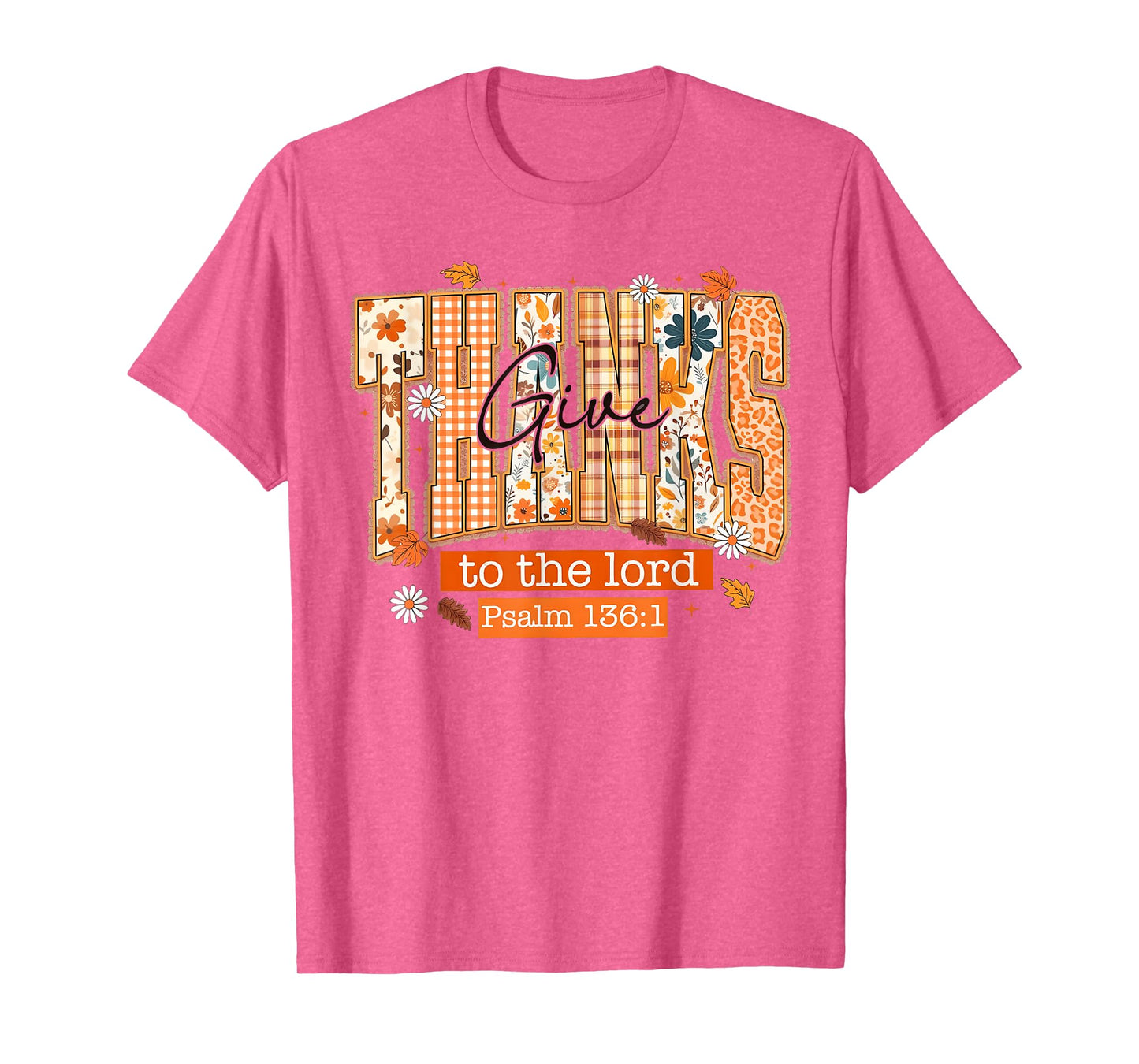 Give Thanks to The Lord Thanksgiving Bible Verse Scripture T-Shirt