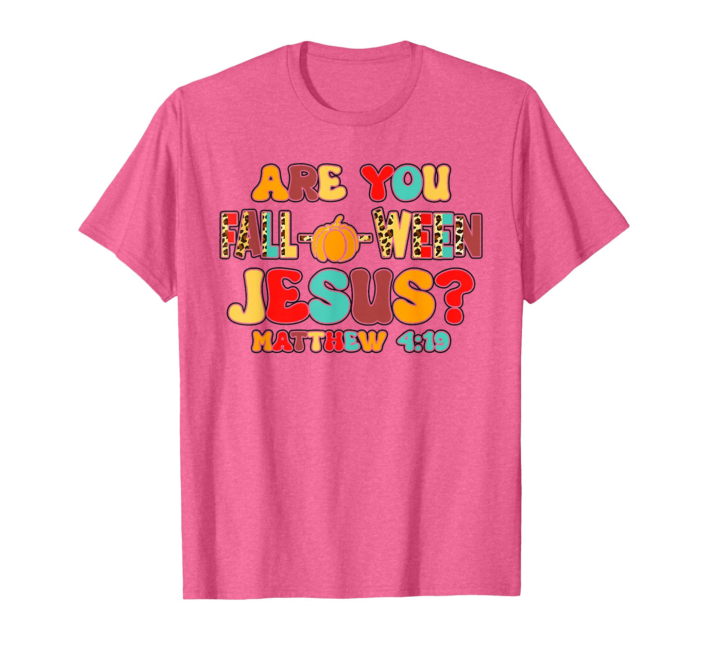 are You Falloween Jesus Pumpkin Verse T-Shirt