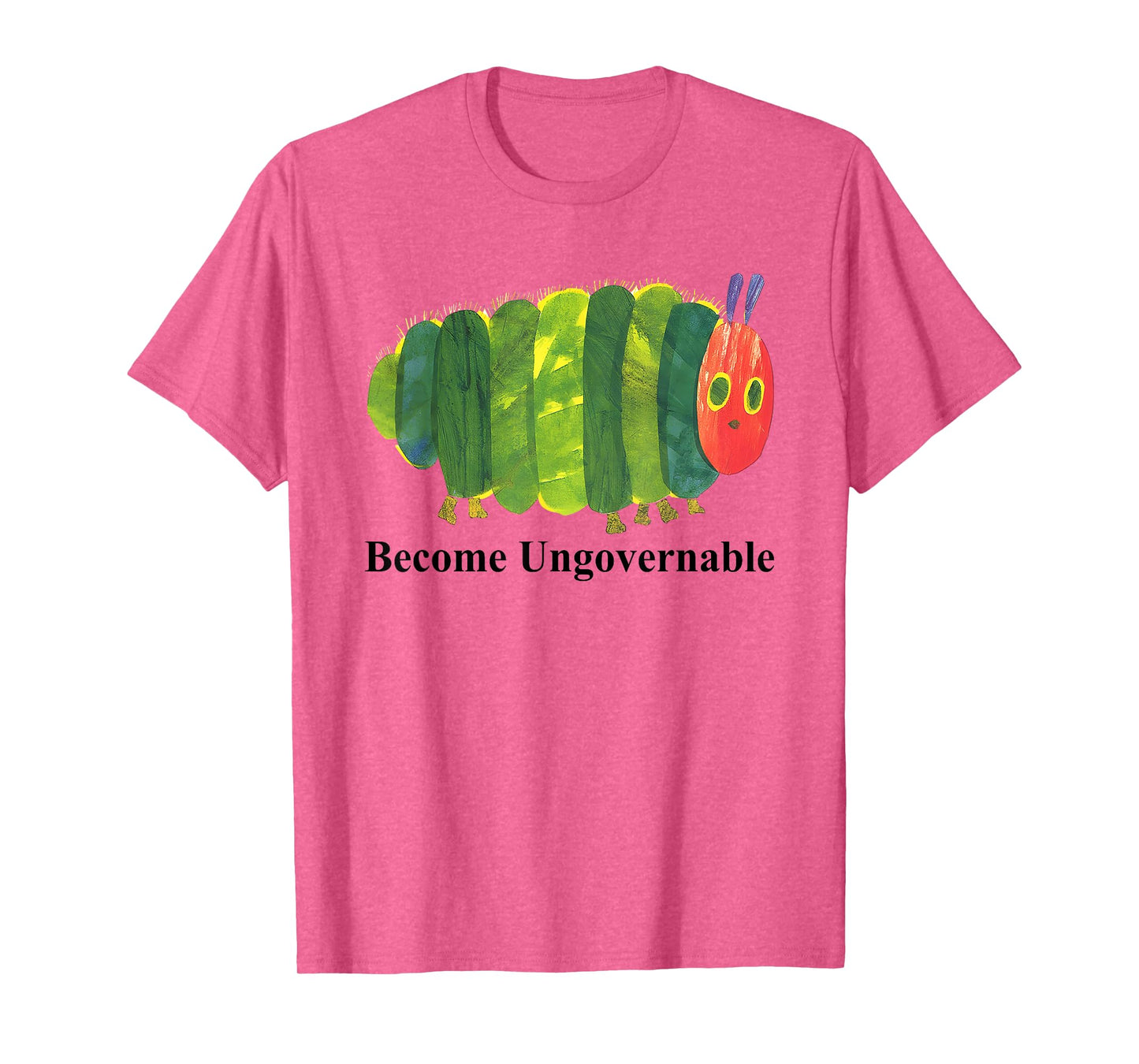 Become Ungovernable Funny for Men Women T-Shirt