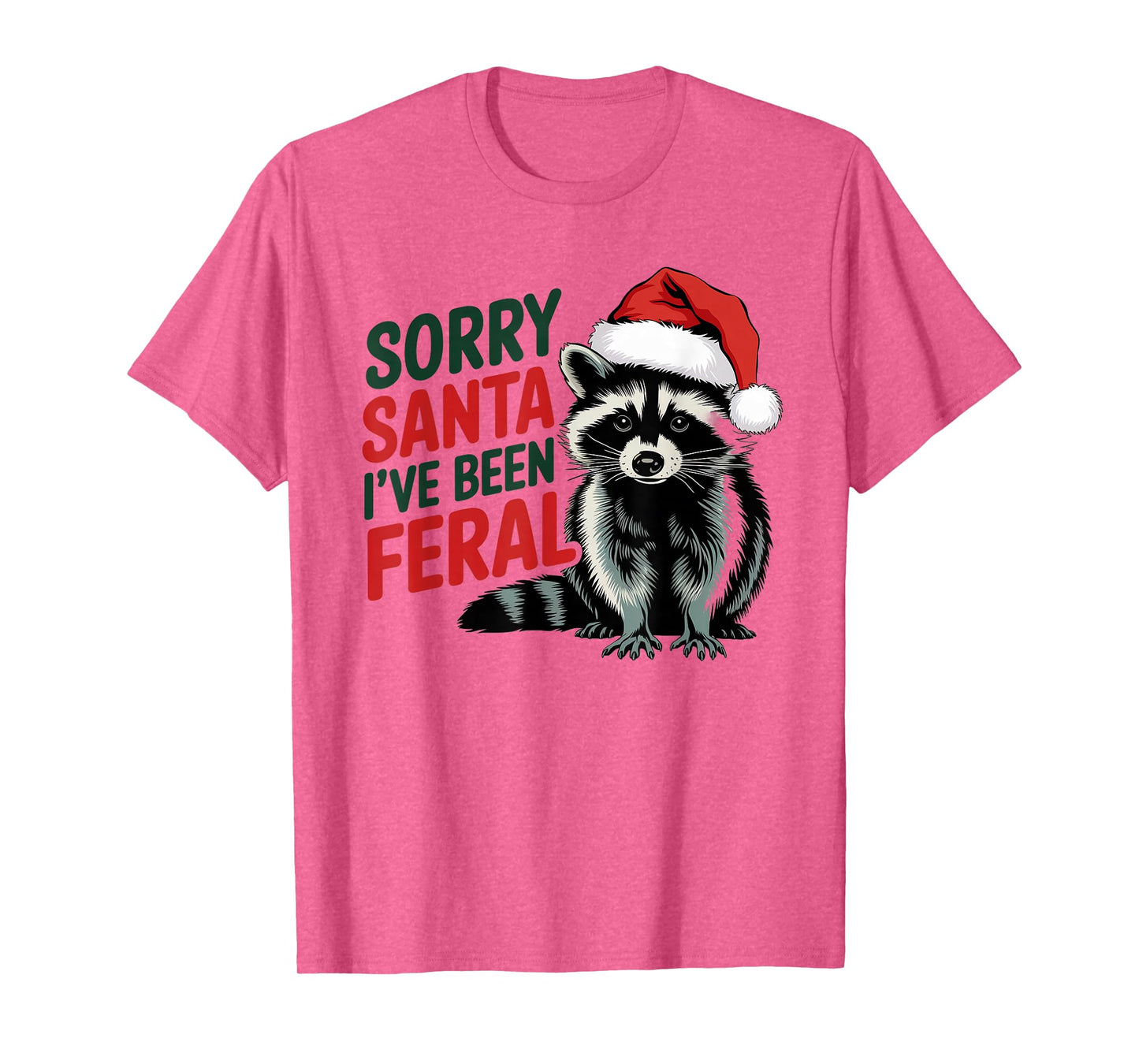 Sorry Santa I've Been Feral Funny Christmas Raccoon T-Shirt