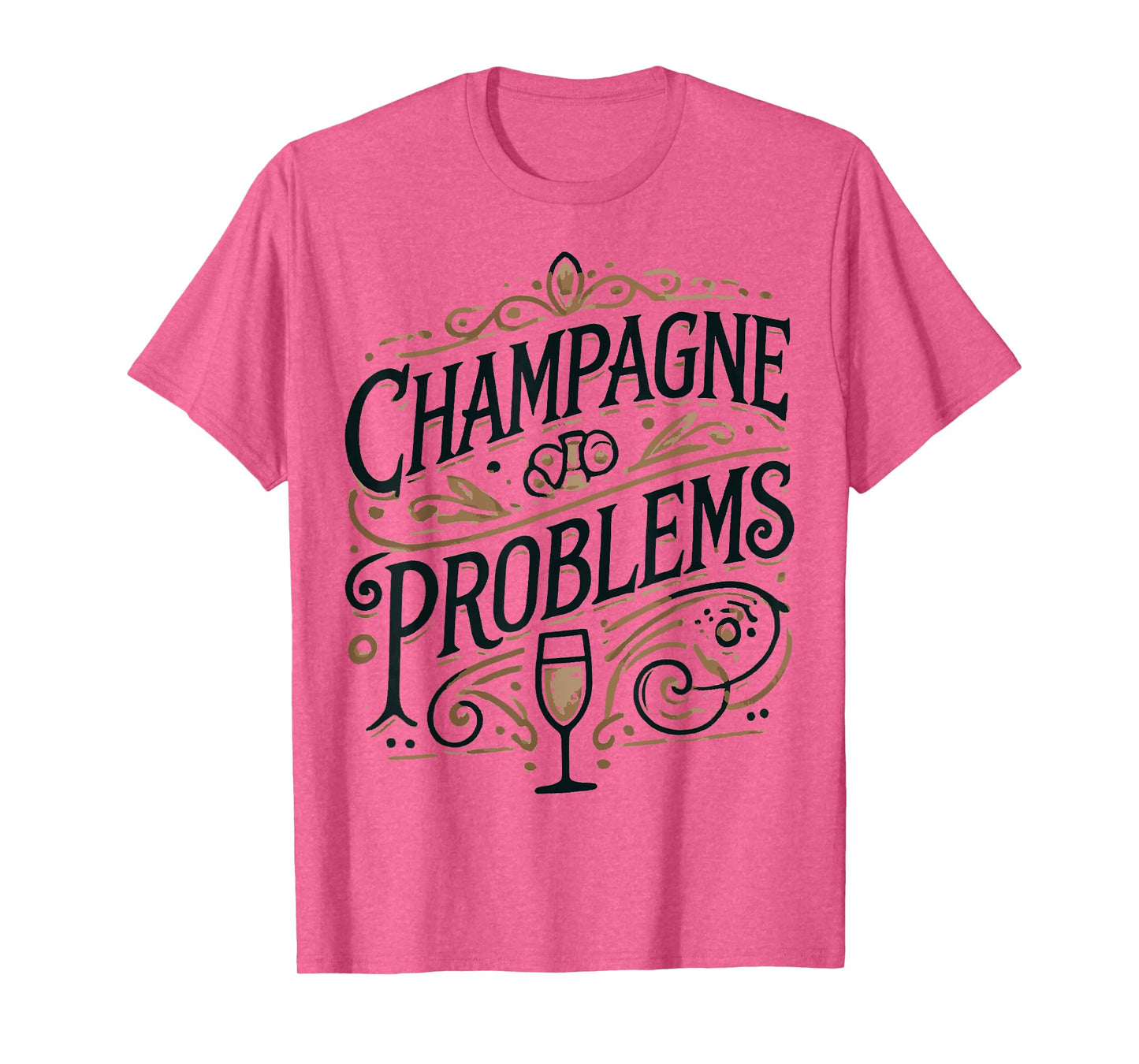 Champagne Problems French Drink Sparking Wine Champagne T-Shirt