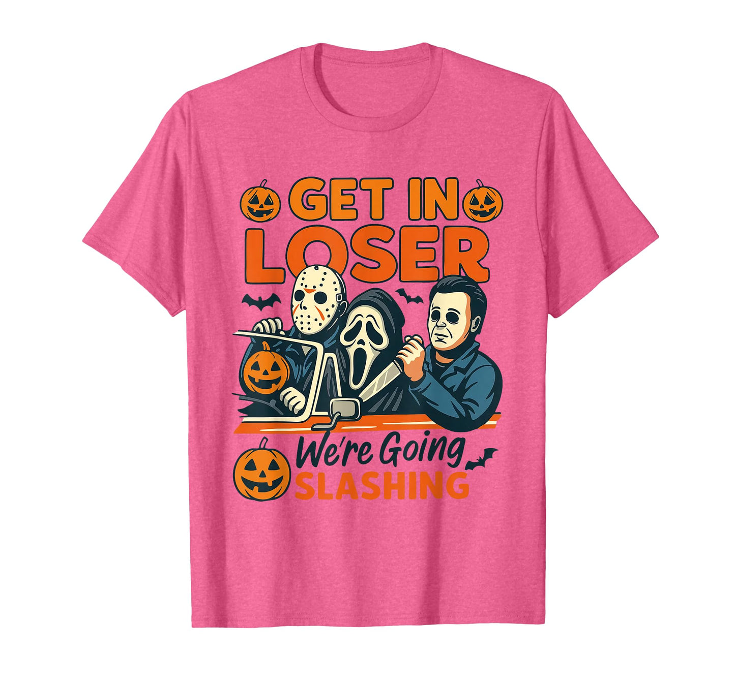 Get in Loser We're Going Slashing Horror Halloween Character T-Shirt