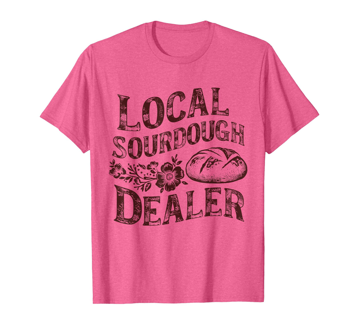 Support Your Local Sourdough Dealer Funny Bread Baker T-Shirt