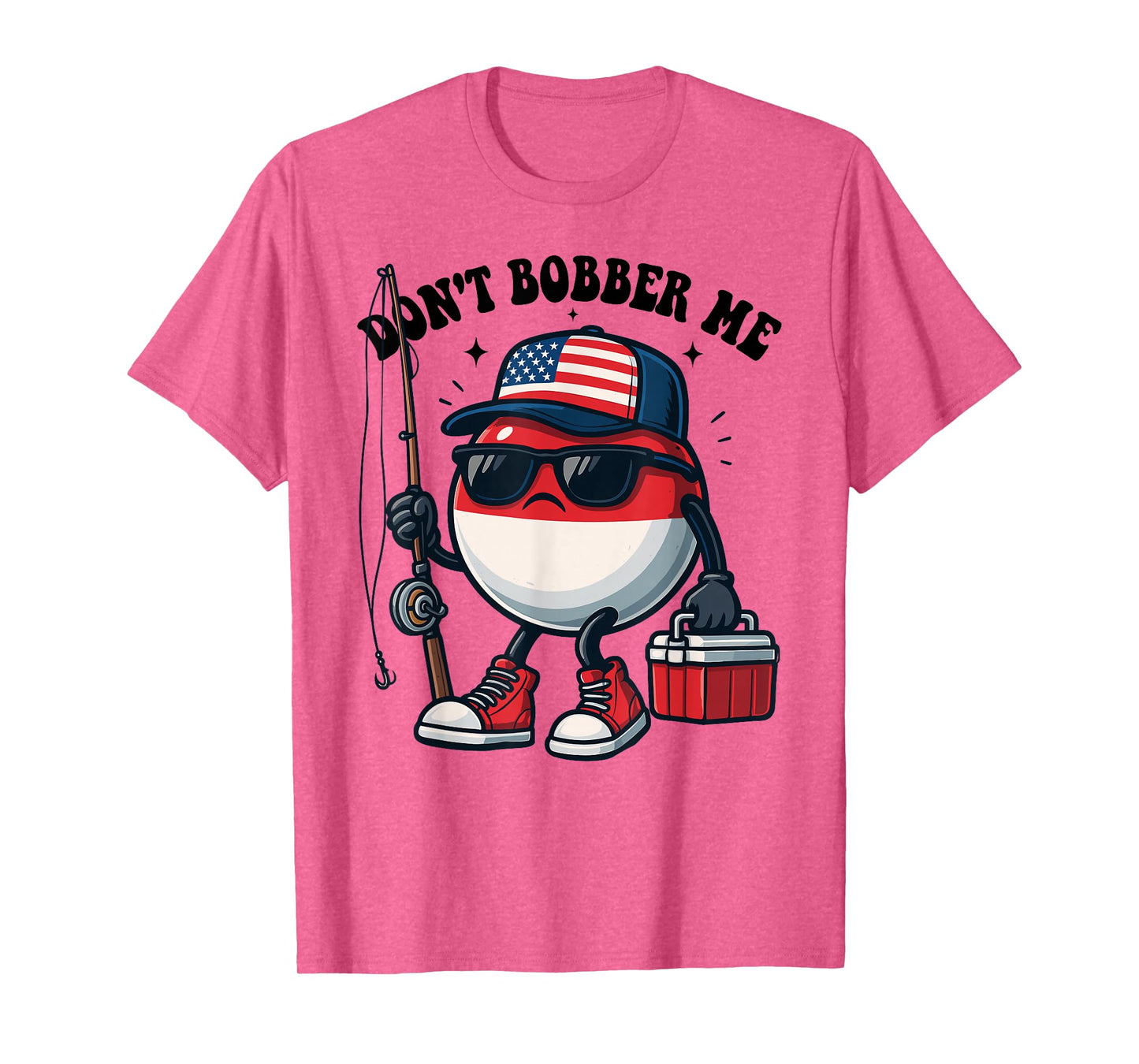 Don't Bobber Me America Patriotic Fishing Lover Boys Fishing T-Shirt