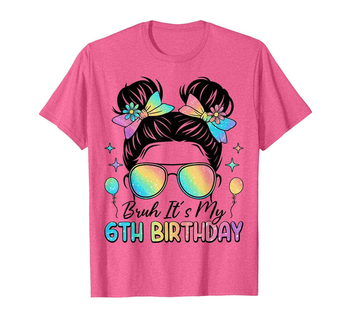 Bruh It's My 6th Birthday 6 Year Old 6th Birthday Girl T-Shirt