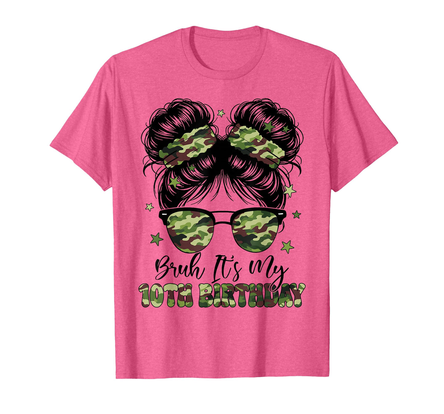 Bruh Its My 10th Birthday Girl Camo Ten Years Old Messy Bun T-Shirt