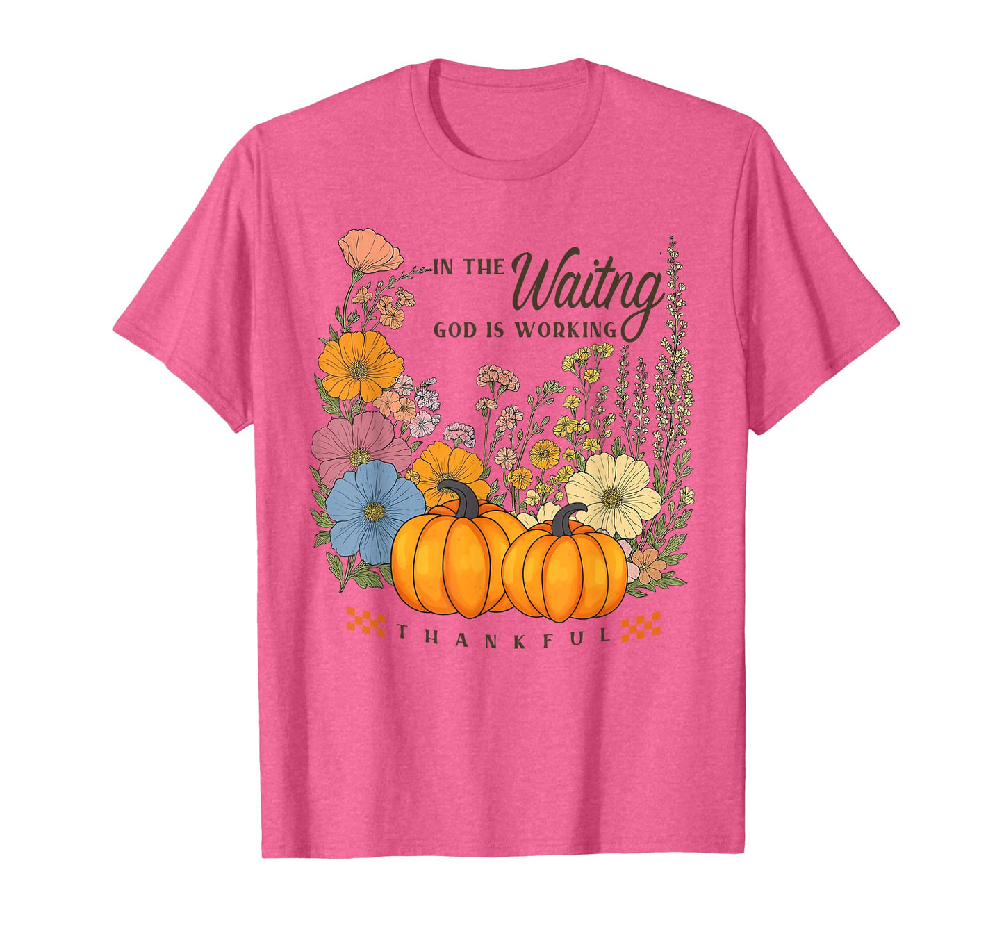 Retro in The Waiting God is Working Floral Christian Outfit T-Shirt