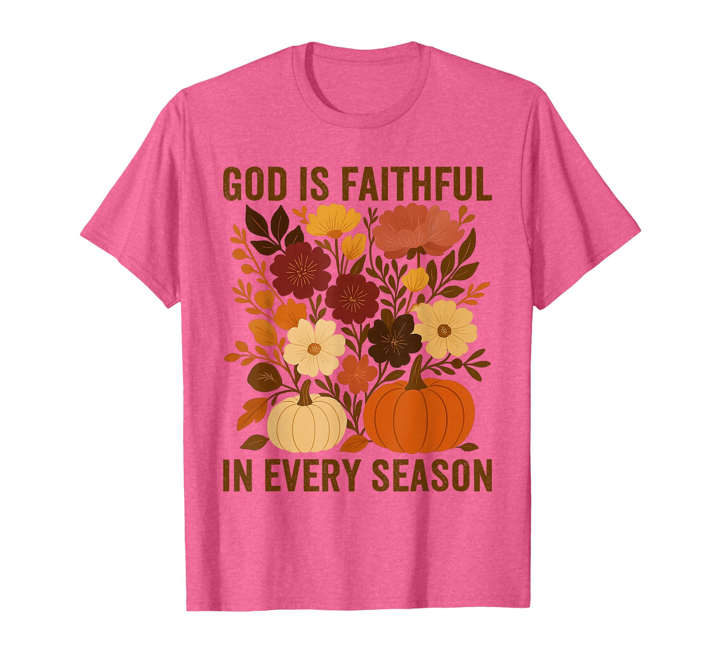 God is Faithful in Every Season, Floral Fall Autumn Pumpkin T-Shirt