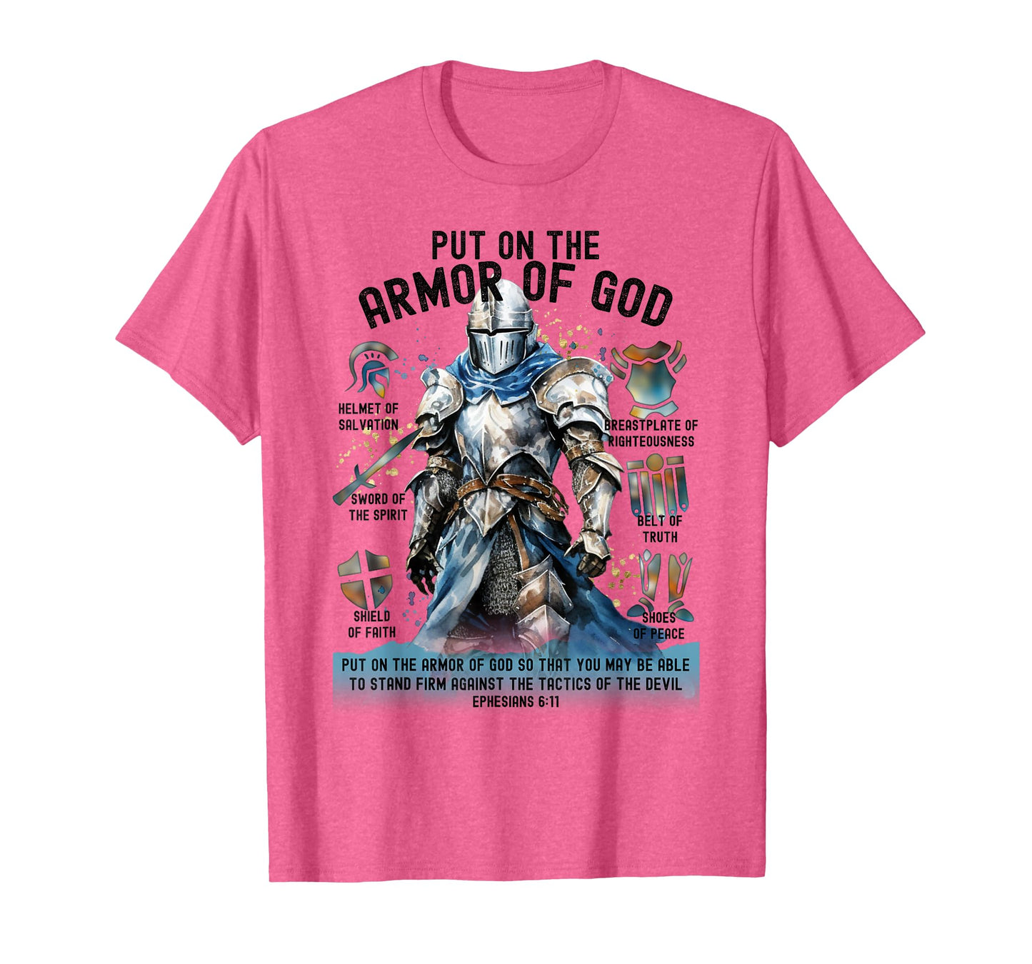 Put on the Full Armor of God-Shield Ephesians 6:11 Christian T-Shirt