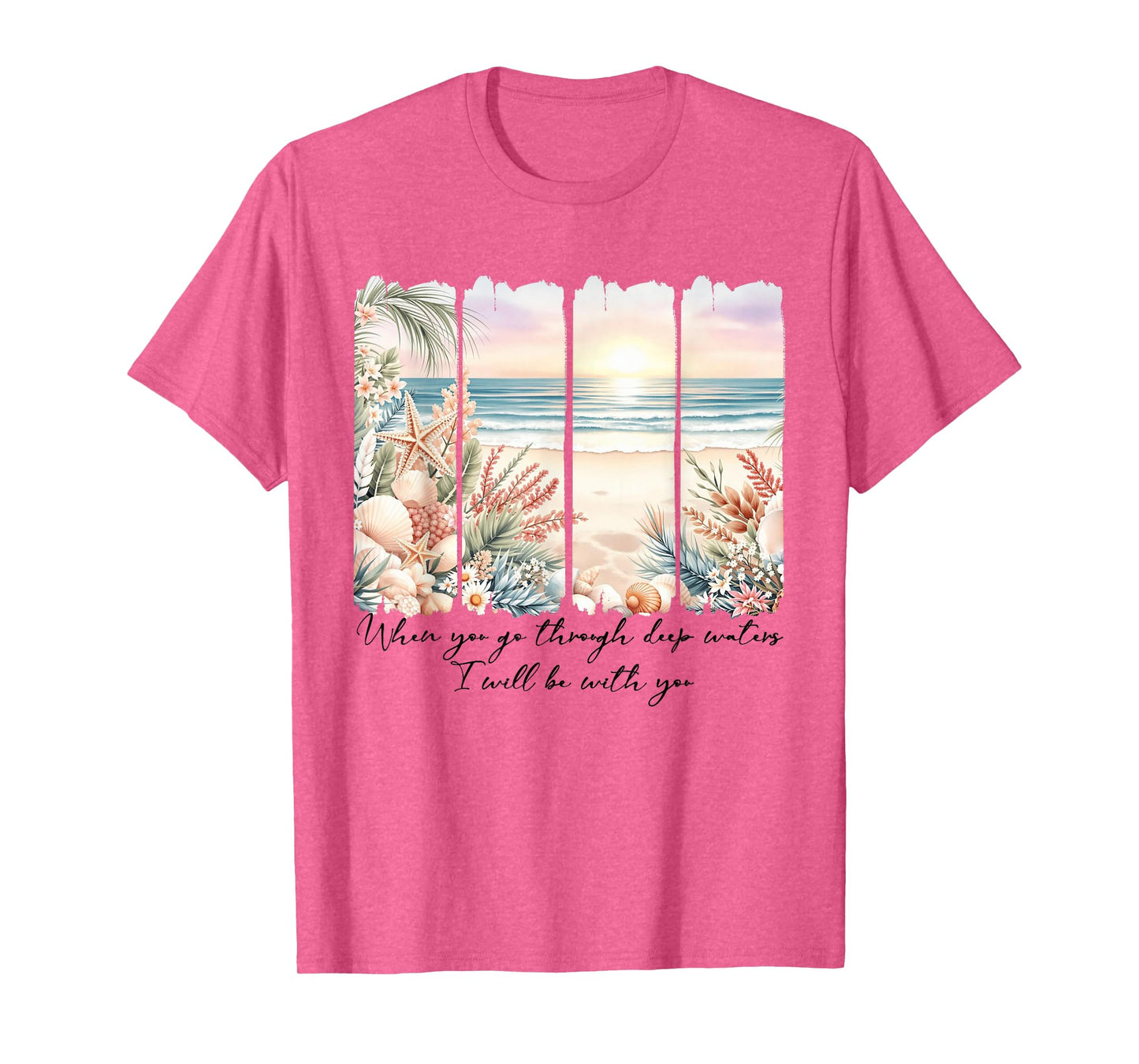 When You Go Through Deep Waters I'll Be with-You Christian T-Shirt