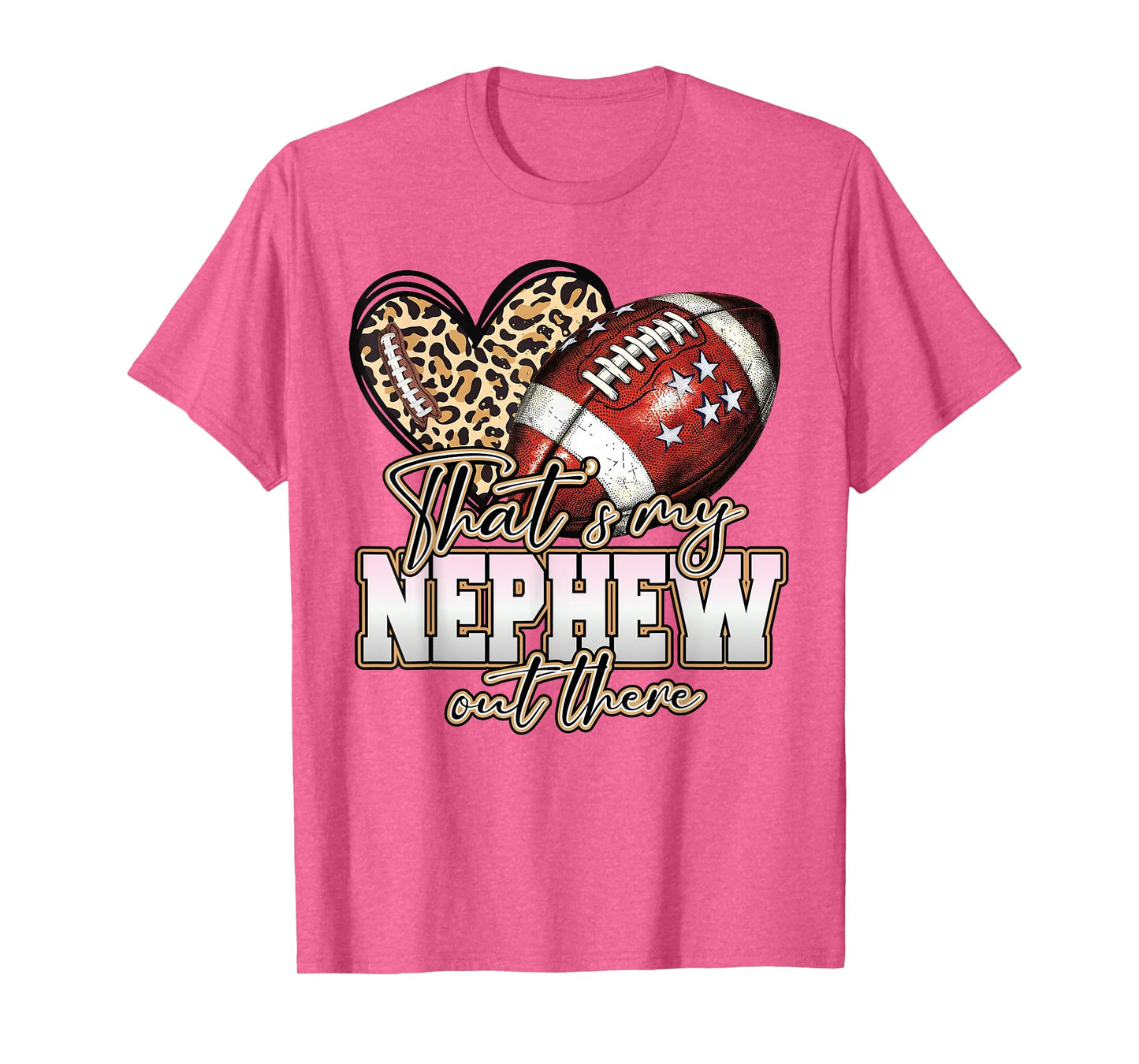 Thats My Nephew Out There Funny Football Aunt Uncle Game Day T-Shirt