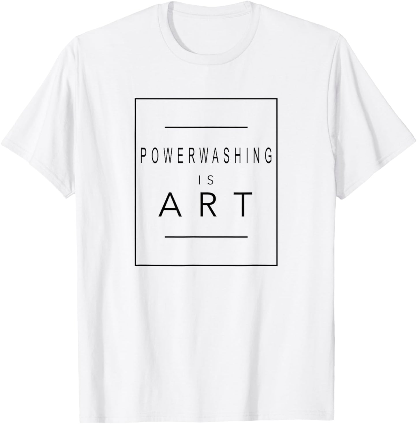 Powerwashing - Is Art - Power Wash - Aesthetic Hobby T-Shirt - T-Shirt | White