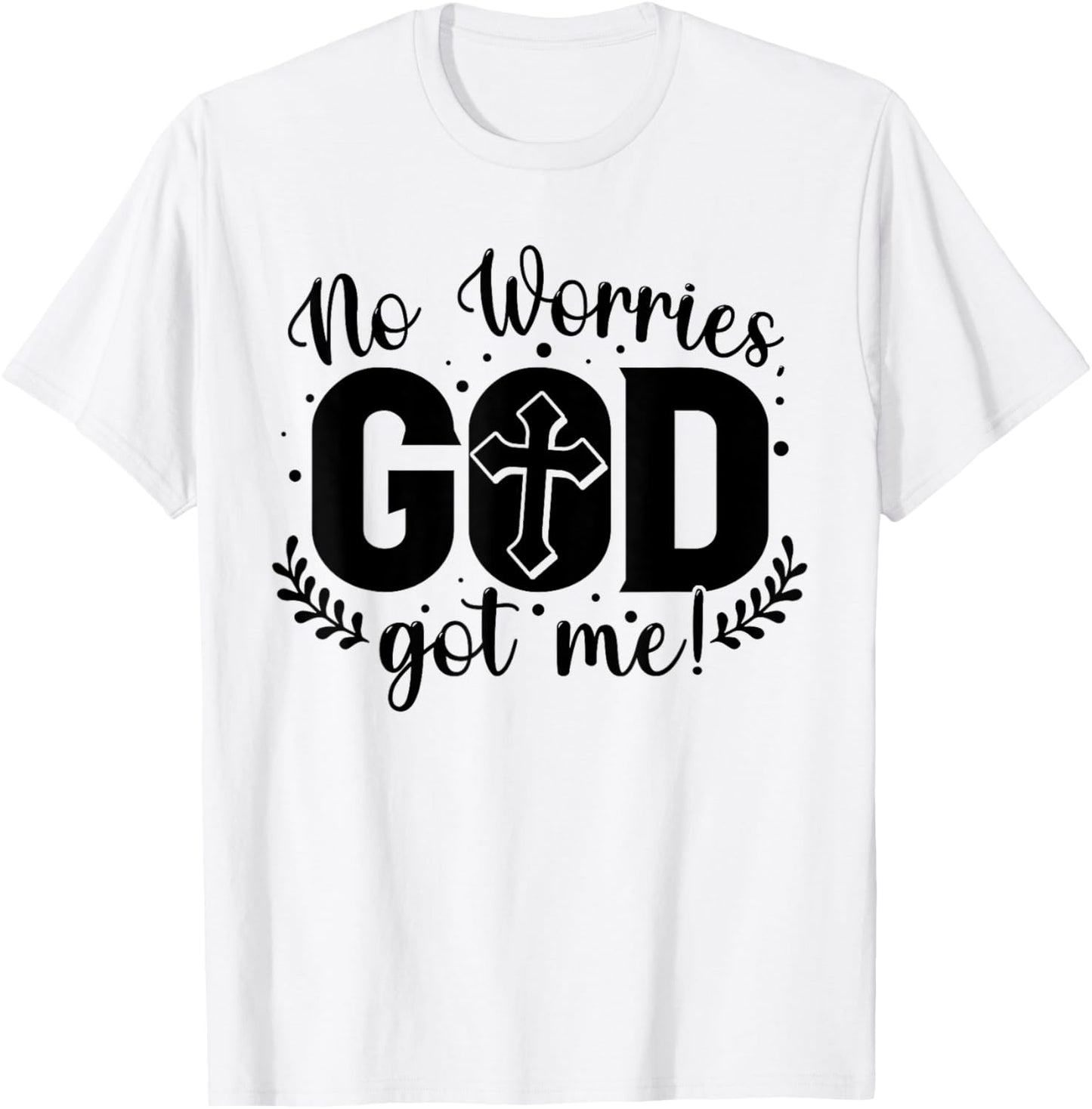 No Worries, God-Got Me African American Christian T-Shirt - T-Shirt | White