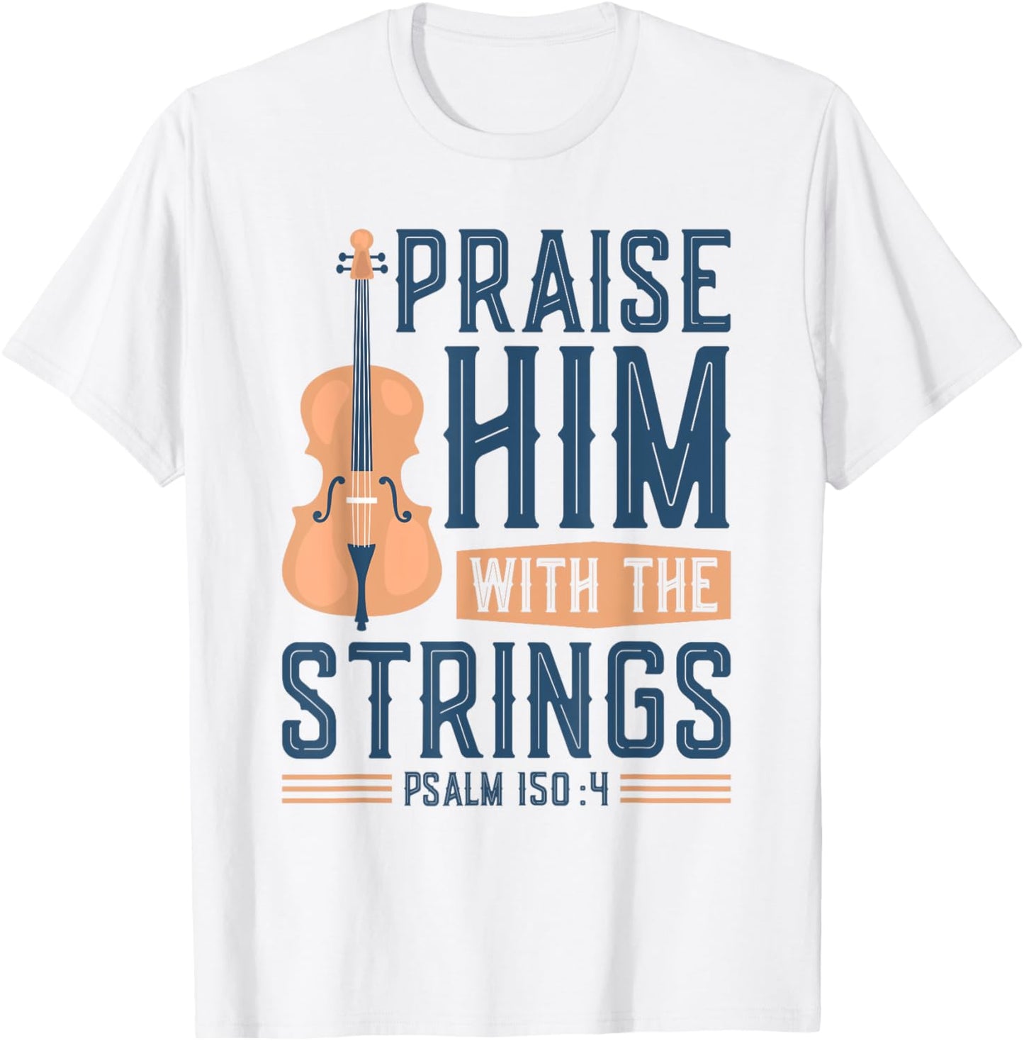 Praise Him With The Strings, Christian Cello Worship Cellist T-Shirt - T-Shirt | White