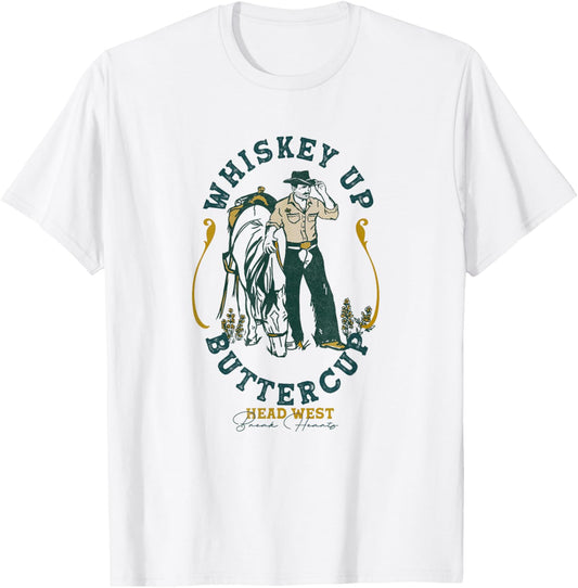 Whiskey Up Buttercup: Head West & Break Hearts Gritty Cowboy T-Shirt - T-Shirt | White