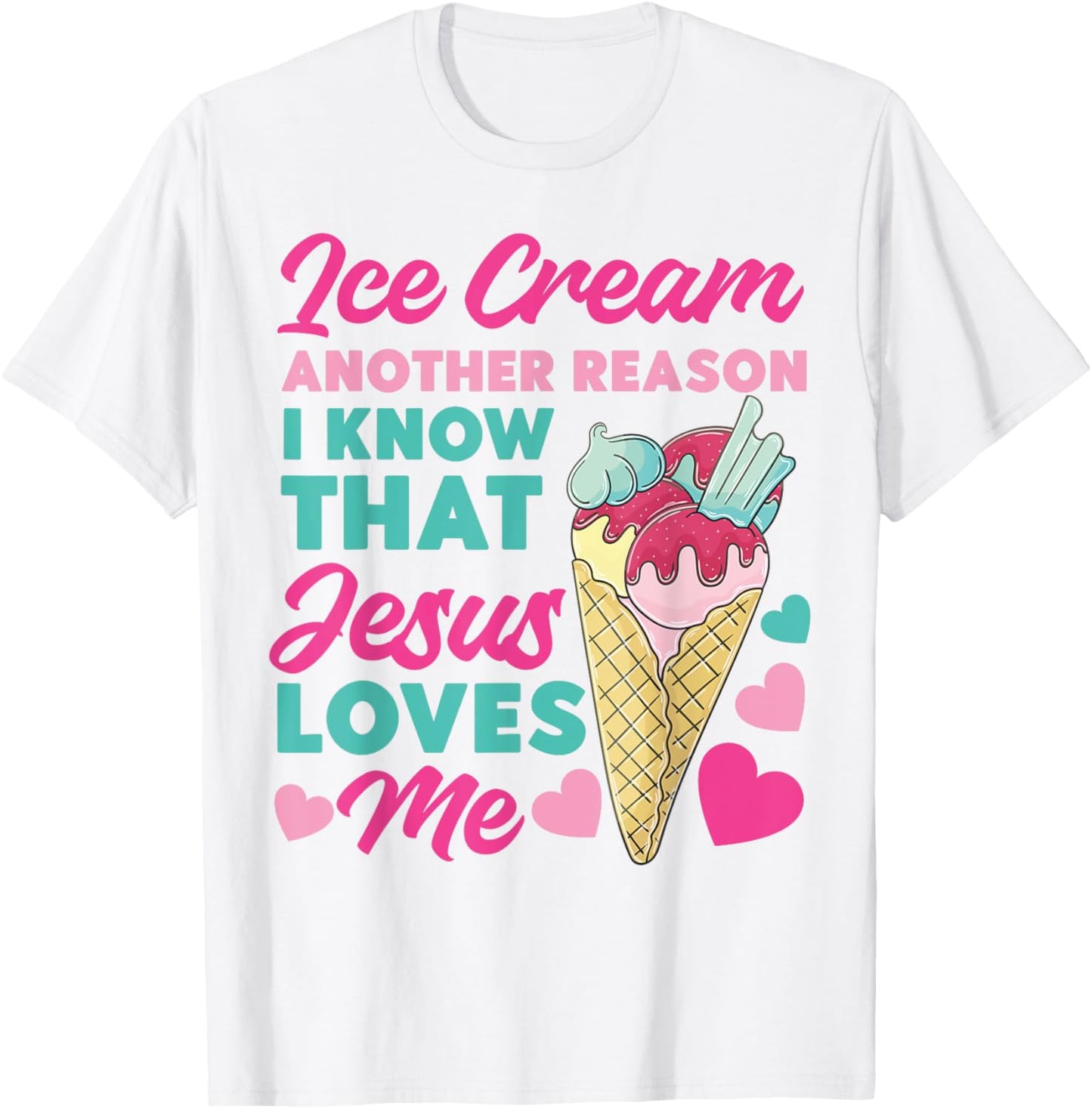 Ice Cream Christian Jesus Cone Ice Cream Another Reason I T-Shirt - T-Shirt | White