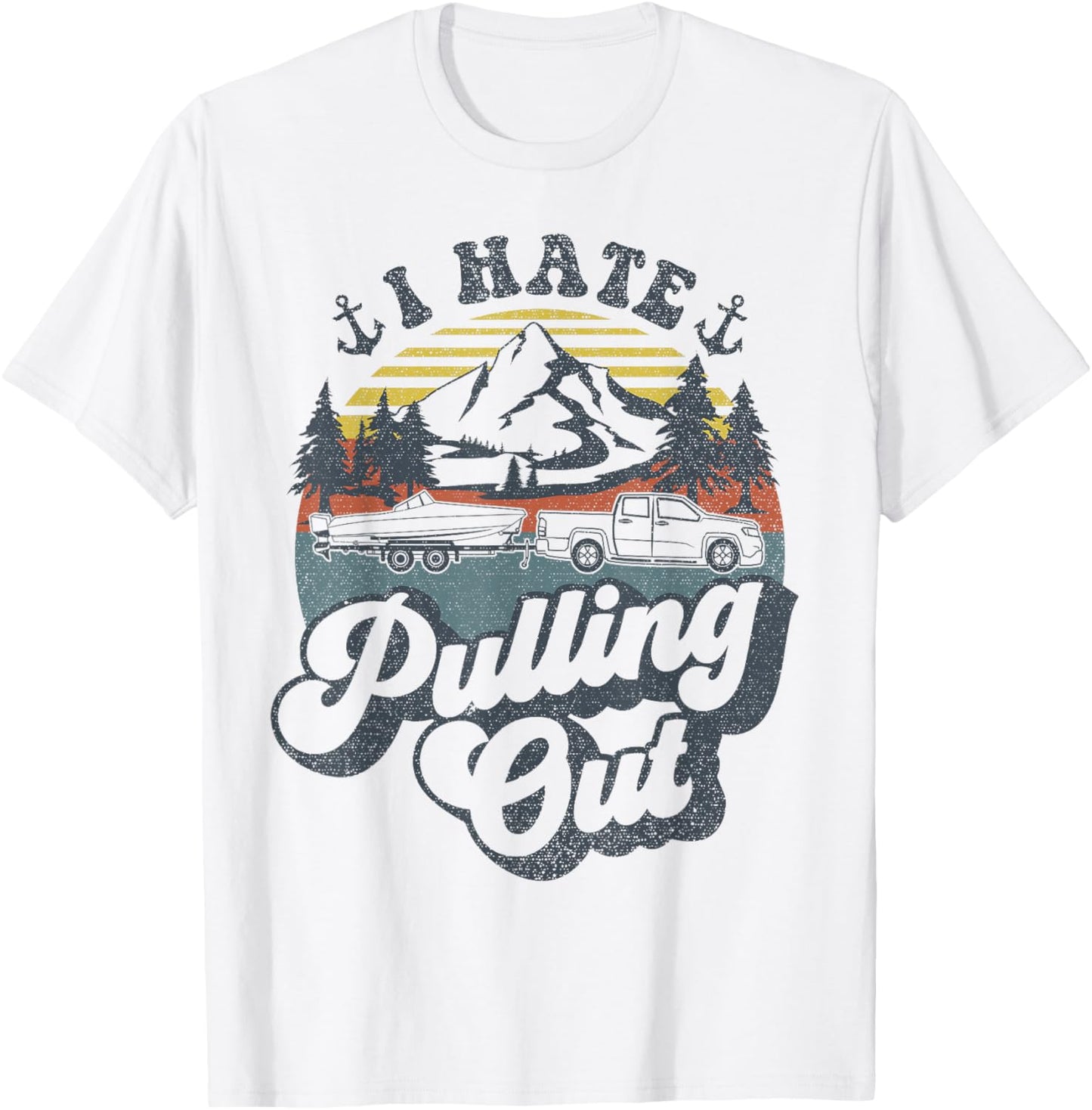 Vintage Truck Towing Boat Captain Funny I Hate Pulling Out T-Shirt - T-Shirt | White