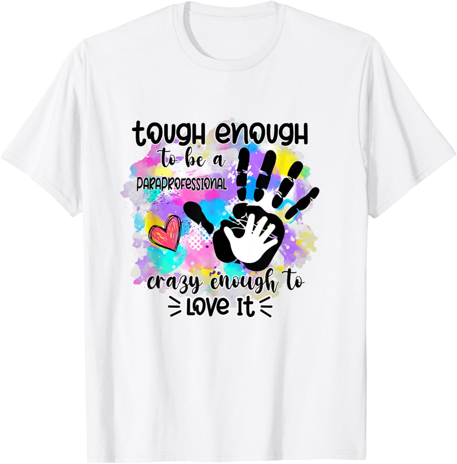 Hands Funny Paraprofessional Appreciation Back to School T-Shirt - T-Shirt | White