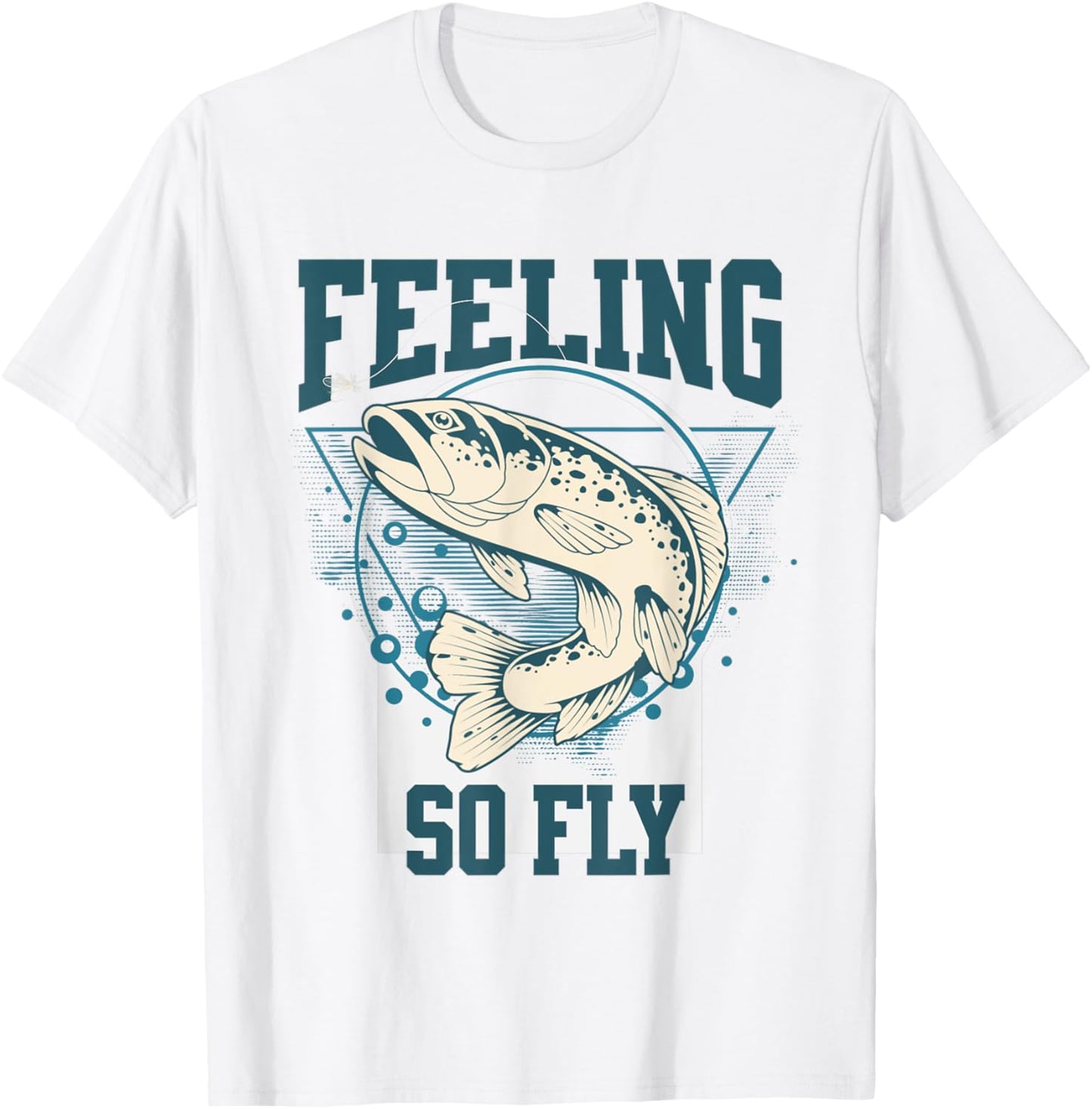 Funny Fly-Fishing shirt for Fishermen, FEELING SO FLY T-Shirt - T-Shirt | White