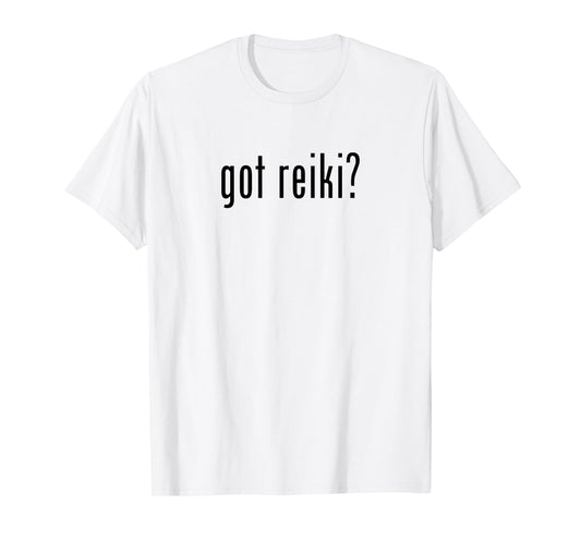 Reiki Master Humor - Got Reiki? T-Shirt