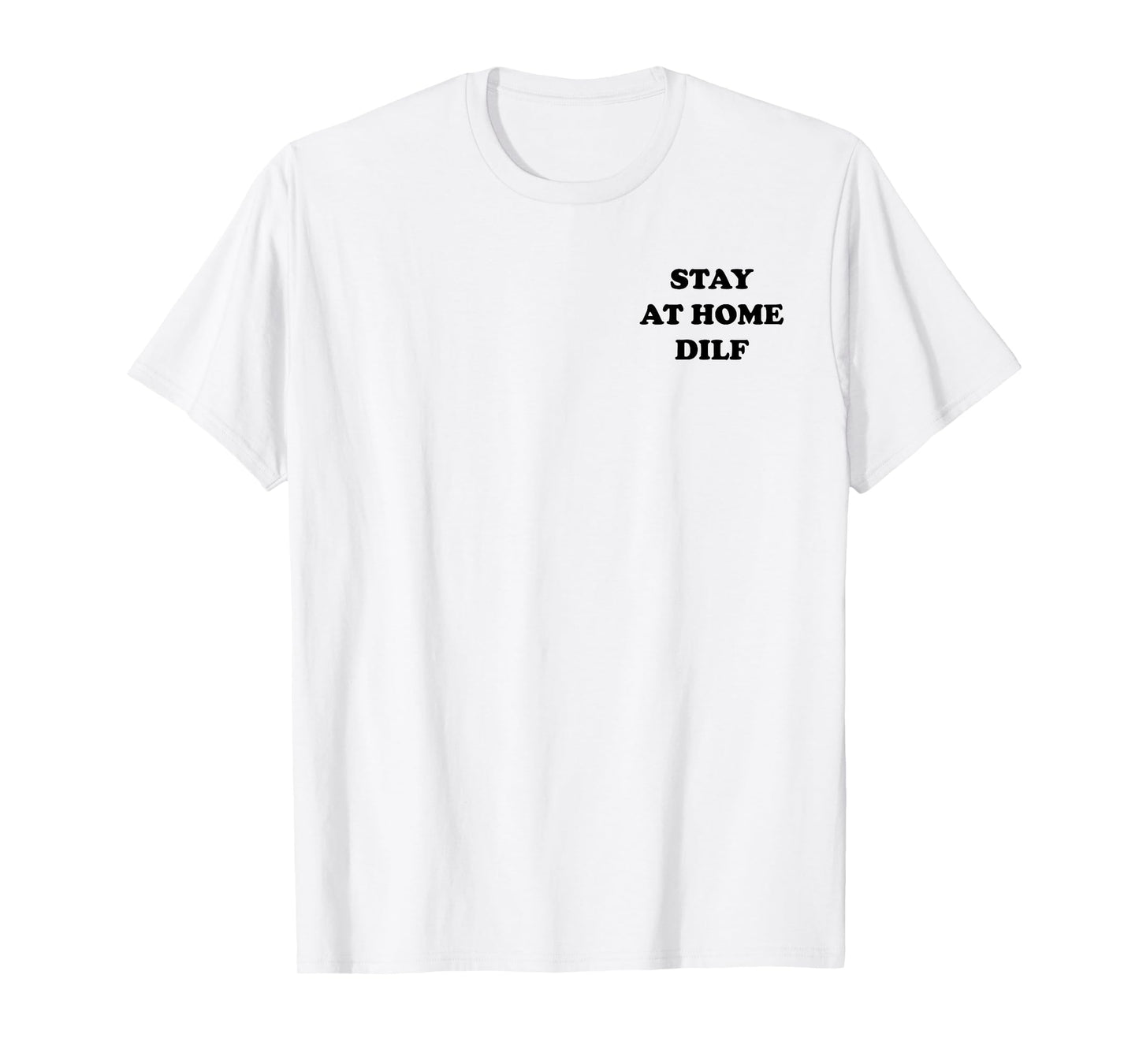 Stay at Home DILF Funny Cute Dad T-Shirt