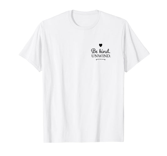 Be kind. Unwind. Yoga T-Shirt