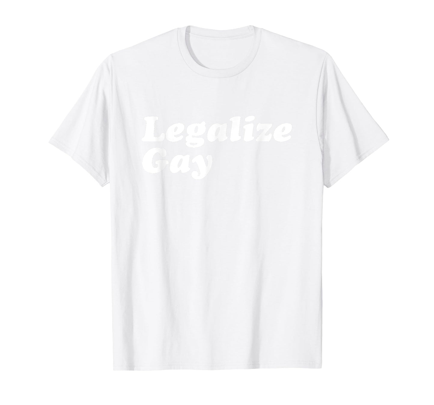 Legalize Gay Shirt Gay Pride Month LGBT Equality T-Shirt T-Shirt