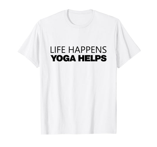 life happens yoga helps T-Shirt