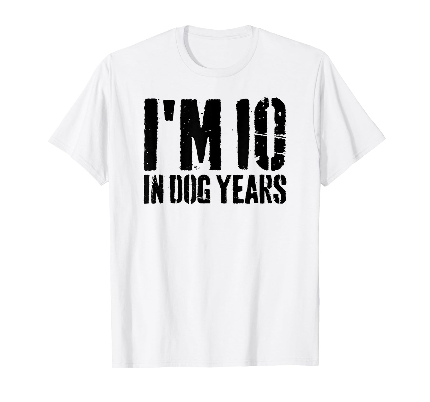 Im 10 in Dog Years Funny 70th Birthday Gift for Men Women T-Shirt