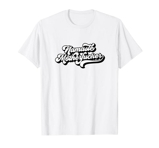 Funny Yoga Adult Humor Gift Namaste Motherfucker T-Shirt