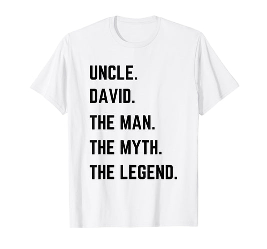 Uncle David The Man The Myth The Legend Father's Day T-Shirt