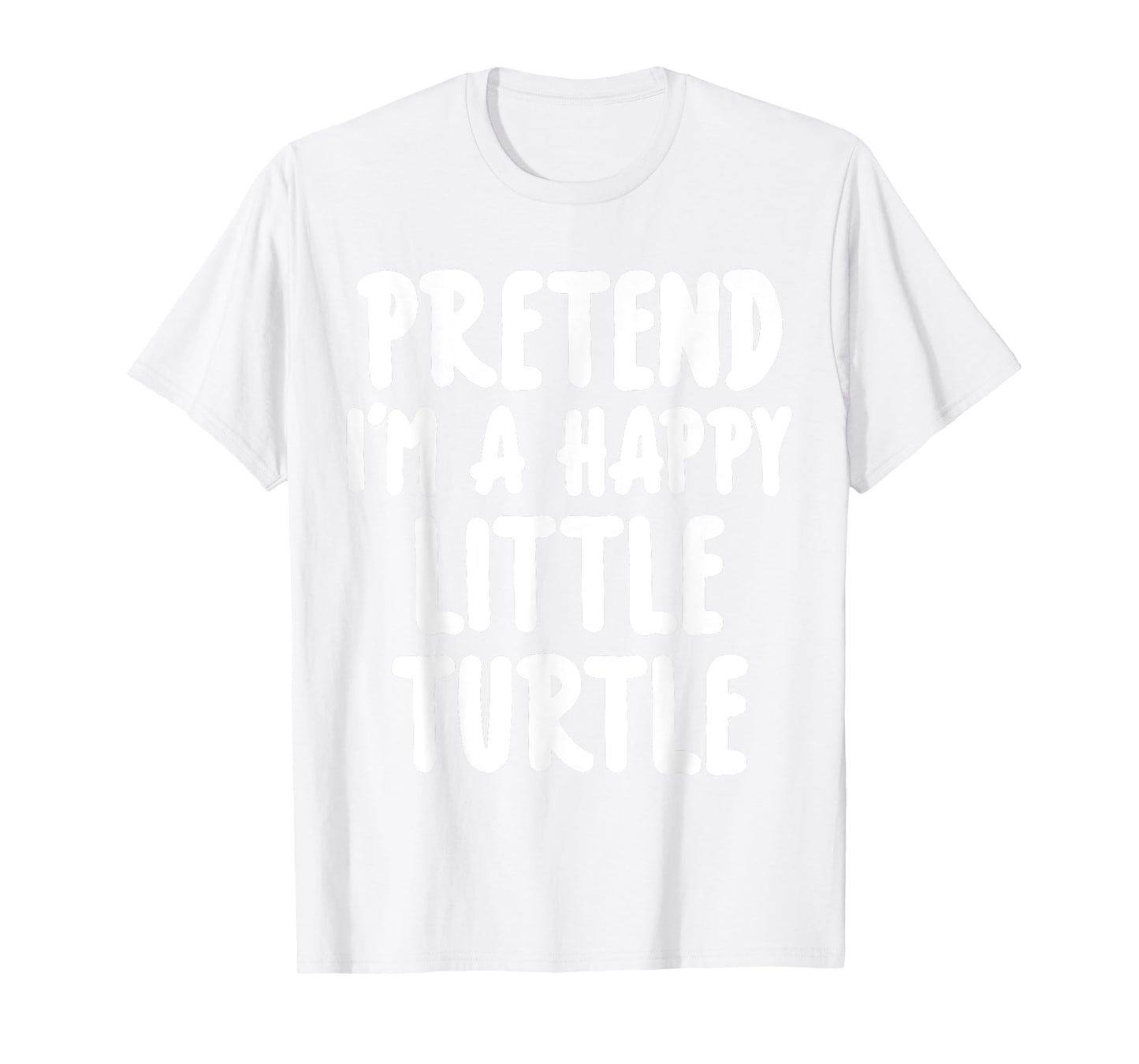 Pretend I'm A Turtle Easy Lazy Halloween Costume T-Shirt