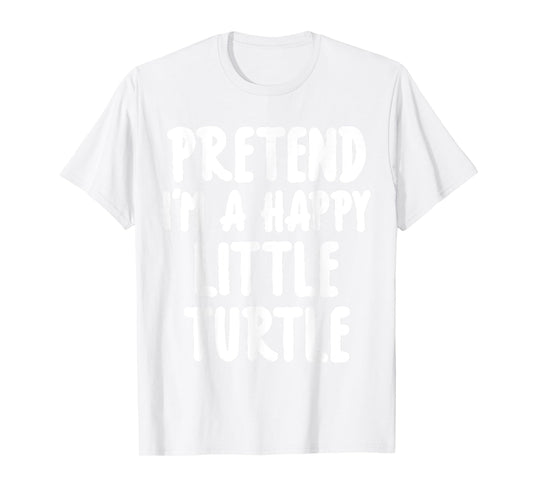 Pretend I'm A Turtle Easy Lazy Halloween Costume T-Shirt