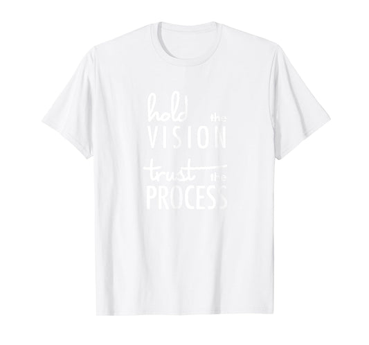 Hold the Vision, Trust the Process Mindfulness T-shirt T-Shirt