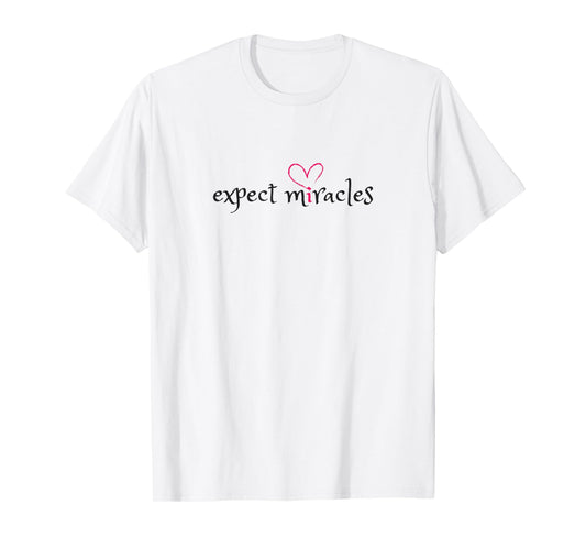 Expect Miracles Women's Spiritual T-Shirt