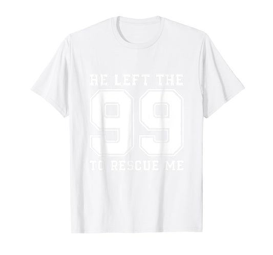 He Left The 99 To Rescue Me Shirt - Christian Quotes Tee T-Shirt