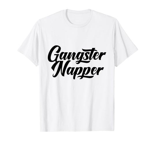 Gangster Napper Funny Spiritual T-Shirt for Women T-Shirt
