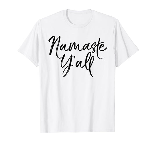 Namaste Y'all Shirt Funny Yoga Workout and Fitness Tee